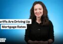 How Tariffs Are Driving Up Mortgage Rates | Business Insider