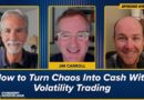How to Turn Chaos Into Cash With Volatility Trading