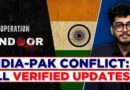 India-Pakistan Conflict Updates: Here’s The Latest, Verified Information On Operation Sindoor