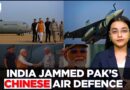 India Took Only 23 Minutes to Bypass and Jam Pakistan’s Chinese-Supplied Air Defence System