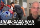 Israel targets Gaza hospitals to ‘make life impossible’ for Palestinians: Analysis