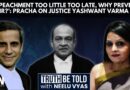 Justice Yashwant Varma Case: Why Mehmood Pracha Thinks Impeachment Is ‘Too Little, Too Late’