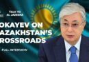 Kazakhstan’s President on balancing Russia, China and the West | Talk to Al Jazeera