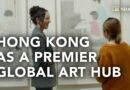 Major events reaffirm Hong Kong as a global art hub