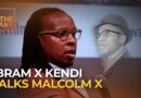 Malcolm X at 100: Ibram X. Kendi looks to the future | The Take