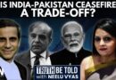 Neelu Vyas Speaks To Mehmood Pracha And Discusses Whether The Ceasefire Between Ind-Pak A Trade-Off