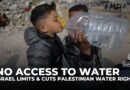 No access to water: How Israel limits and cuts Palestinian water rights
