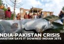 Pakistan says it downed Indian jets, calls strikes ‘act of war’ amid escalating tensions