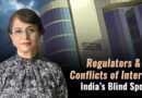 Regulators & Conflicts of Interest: India’s Blind Spot