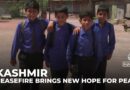 Renewed hope in Kashmir: Ceasefire sparks optimism for long-term peace