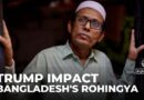 Rohingya refugees: What changed in Bangladesh since Trump came to power