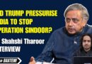 Shashi Tharoor Interview: US Role in India-Pakistan Conflict, Trump’s Kashmir Offer & Modi’s Silence