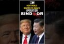 #Shorts | How World Reacted to India’s Operation Sindoor | Donald Trump | China | Pakistan | Israel
