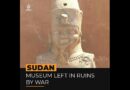 Sudan’s national museum in ruins after two years of war | Al Jazeera Newsfeed