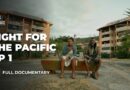 Superpowers vie for control of Pacific nations | Fight for the Pacific – EP 1 | Featured Documentary