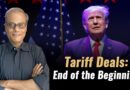 Tariff Deals: End of the Beginning