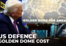 Total Golden Dome cost to be $175 billion: Trump