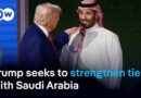 Trump’s Middle East trip: US and Saudi Arabia seek closer ties | DW News
