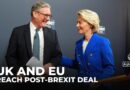 UK and EU reach post-Brexit deal: New agreements seen as a reset in relations