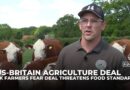UK farmers fear US trade deal threatens food standards and decades of agricultural progress