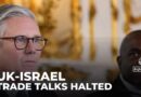 UK government suspends free trade talks with Israel over Gaza war