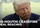 US and Houthis reach ceasefire deal, Trump says Houthis ‘don’t want to fight anymore’