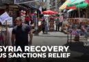 US sanctions relief welcomed by Damascus as a positive step for Syria’s recovery