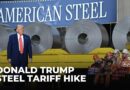 US to double steel import tariffs: Trump announces new levies during visit to factory