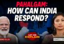 What are India’s options after the Pahalgam attack? | Let Me Explain
