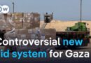 What’s behind the controversial new aid system for Gaza? | DW News