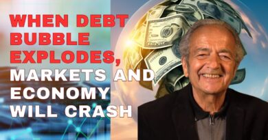WHEN DEBT BUBBLE EXPLODES, MARKETS AND ECONOMY WILL CRASH