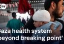 WHO: Israel pushes Gaza’s health system beyond breaking point | DW News