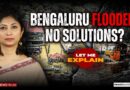 Why Bengaluru floods every year? | Let Me Explain