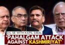 Why Modi Govt Should Have Special Parliament Session On Pahalgam ft. Kapil Sibal, Farooq Abdullah