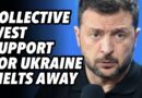 Collective West support for Ukraine melts away