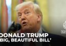 Donald Trump’s ‘big, beautiful bill’ at a crucial juncture