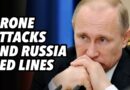 Drone attacks and Russia red lines