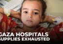 Gaza’s hospitals overwhelmed as medical supplies run out