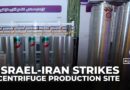 IAEA says two centrifuge production facilities hit in Iran