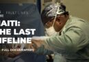 Inside one of the last trauma hospitals in Haiti | Fault Lines Documentary