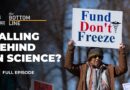 Is the US losing its place as the world leader in science? | The Bottom Line