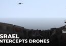 Israel claims intercepting drones ‘apparently from Iran’