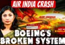 Let Me Explain: What the Air India crash says about Boeing’s broken system