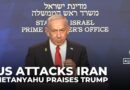 Netanyahu congratulates Trump on ‘bold decision’ to attack Iran