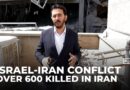Over 600 killed in Iran as Israeli attacks devastate Tehran during 12 days of conflict