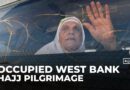Palestinian pilgrims from the West Bank face Israeli violence on journey to Hajj