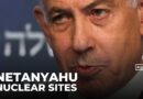 ‘Progressing step by step’ towards eliminating threats posed by Iran’s nuclear sites: Netanyahu