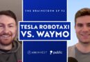 Tesla Robotaxi Vs. Waymo | The Brainstorm EP 92