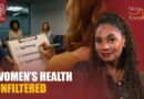 The Hidden Struggles of Women’s Health | Now You Know