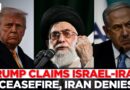 Trump Claims Israel-Iran Ceasefire Is in Effect; Iran Says ‘No Ceasefire’ with Israel